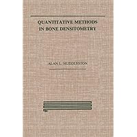 Quantitative Methods in Bone Densitometry Quantitative Methods in Bone Densitometry Kindle Hardcover Paperback