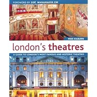 London's Theatres: A Guide to London's Most Famous and Historic Theatres London's Theatres: A Guide to London's Most Famous and Historic Theatres Paperback