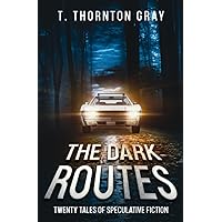 The Dark Routes: Twenty tales of Speculative Fiction