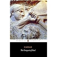 The Conquest of Gaul (Penguin Classics) The Conquest of Gaul (Penguin Classics) Paperback Kindle