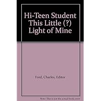Hi-Teen Student This Little (?) Light of Mine