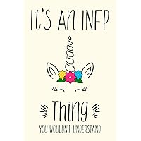 It's An INFP Thing You Wouldn't Understand: 6x9 Inch Notebook - Write & Doodle Journal with Prompts