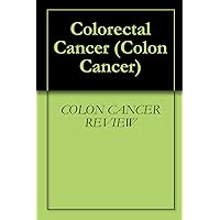 Colorectal Cancer (Colon Cancer)