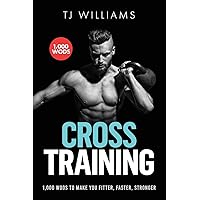 Cross Training: 1,000 WOD's To Make You Fitter, Faster, Stronger