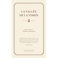 La vallée de la vision: Une collection de prières et de méditations puritaines (French Edition)