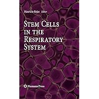 Stem Cells in the Respiratory System (Stem Cell Biology and Regenerative Medicine) Stem Cells in the Respiratory System (Stem Cell Biology and Regenerative Medicine) Hardcover Kindle Paperback