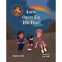 Loris Opens Up His Heart: An Emotional Story For Kids (Courage Tales)