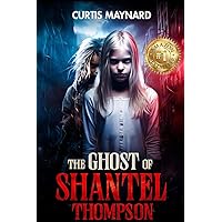 The Ghost of Shantel Thompson The Ghost of Shantel Thompson Kindle Hardcover Paperback