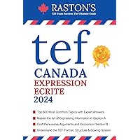 TEF Canada Expression Ecrite - 600 Topics for Section A and B to Succeed on TEF Exam (Includes Experts Writing Answers) (TEF Canada Practice Books) (French Edition) TEF Canada Expression Ecrite - 600 Topics for Section A and B to Succeed on TEF Exam (Includes Experts Writing Answers) (TEF Canada Practice Books) (French Edition) Paperback Kindle