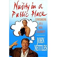 Nudity in a Public Place: Confessions of a mini celebrity Nudity in a Public Place: Confessions of a mini celebrity Kindle Hardcover