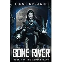 Bone River: Book 1 of The Aspect Wars