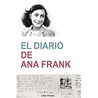 El Diario de Ana Frank (Spanish Edition) El Diario de Ana Frank (Spanish Edition) Paperback Kindle Digital Audiobook Hardcover Mass Market Paperback