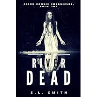 Cajun Zombie Chronicles, Book One: The River Dead Cajun Zombie Chronicles, Book One: The River Dead Paperback Kindle Audible Audiobook