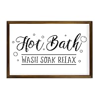 Sign with Wood Frame Hot Bath Wash Soak Relax Sign Inspirational Quotes Scripture Farmhouse Rustic Home Wall Decorations for Living Room 8x12in Birthday Housewarming Gift