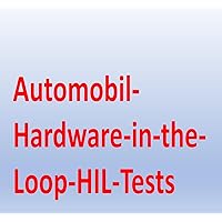 Automotive Hardware-in-the-Loop (HIL)-Tests (German Edition)