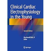 Clinical Cardiac Electrophysiology in the Young Clinical Cardiac Electrophysiology in the Young Hardcover Kindle Paperback Mass Market Paperback