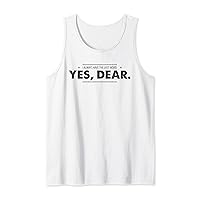 Yes Dear Funny Shirt Husband Marriage Taken Valentine's Gift Tank Top