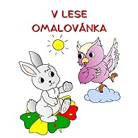 V Lese Omalovánka: Krásné ilustrace s přírodou a zvířaty k vybarvení pro děti 3+ (Czech Edition)