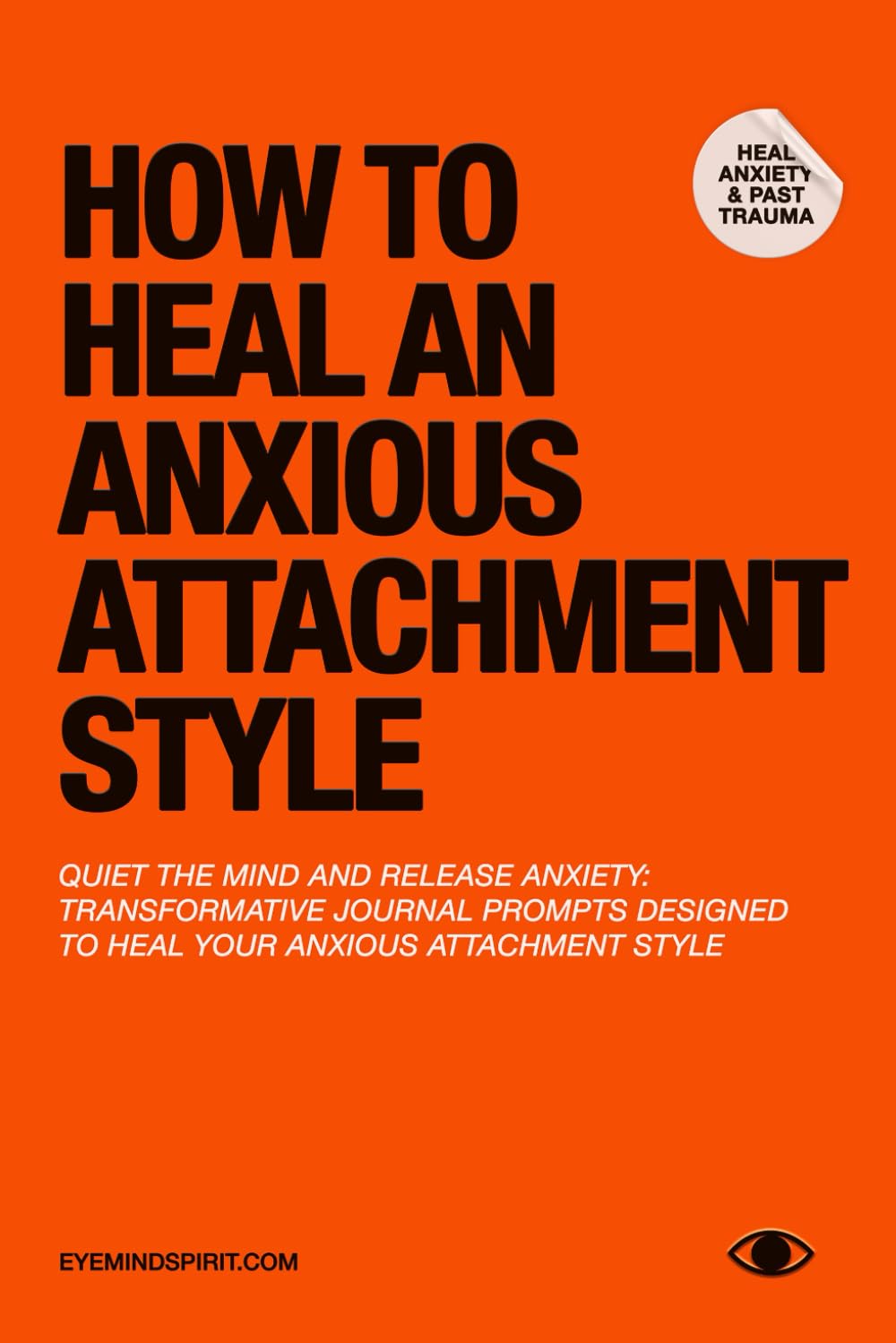 How To Heal An Anxious Attachment Style: A Self Therapy Journal to Conquer Anxiety & Become Secure in Relationships