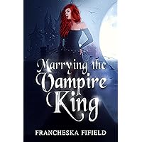 Marrying the Vampire King: a paranormal rom-com series (Peasant to Princess Book 1) Marrying the Vampire King: a paranormal rom-com series (Peasant to Princess Book 1) Kindle