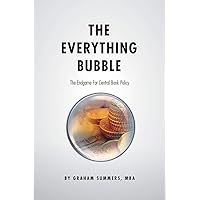 The Everything Bubble: The Endgame For Central Bank Policy The Everything Bubble: The Endgame For Central Bank Policy Paperback Kindle