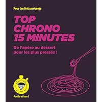 Top chrono 15 minutes ! - Facile et bon (French Edition) Top chrono 15 minutes ! - Facile et bon (French Edition) Kindle Paperback
