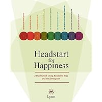 Headstart for Happiness: A Guide Book Using Kundalini Yoga and the Enneagram Headstart for Happiness: A Guide Book Using Kundalini Yoga and the Enneagram Kindle Paperback