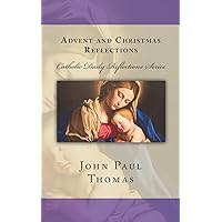 Advent and Christmas Reflections (Catholic Daily Reflections Series) Advent and Christmas Reflections (Catholic Daily Reflections Series) Paperback Kindle