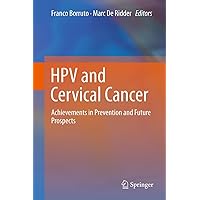HPV and Cervical Cancer: Achievements in Prevention and Future Prospects HPV and Cervical Cancer: Achievements in Prevention and Future Prospects Kindle Hardcover Paperback