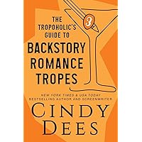 The Tropoholic's Guide to Backstory Romance Tropes (The Tropoholic's Guides) The Tropoholic's Guide to Backstory Romance Tropes (The Tropoholic's Guides) Kindle Paperback