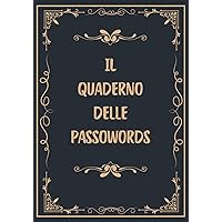 Quaderno delle Password per Smemorati: Per conservare tutte le tue password Per Smemorati in un utile taccuino, diario con pagine in ordine alfabetico formato A5 160 pagine (Italian Edition)