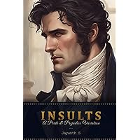 Insults: A Pride and Prejudice Variation Insults: A Pride and Prejudice Variation Kindle Paperback