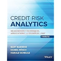 Credit Risk Analytics: Measurement Techniques, Applications, and Examples in SAS (Wiley & SAS Business) Credit Risk Analytics: Measurement Techniques, Applications, and Examples in SAS (Wiley & SAS Business) Hardcover Kindle Paperback