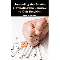 Unraveling the Smoke: Navigating the Journey to Quit Smoking