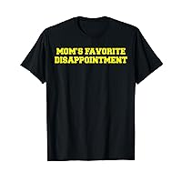 Mom's Favorite Disappointment Funny Sarcastic Adult Sayings T-Shirt