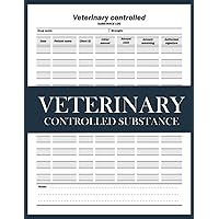 veterinary controlled substance log book: List of Controlled Substances veterinary logbook , Controlled Drug Record Book for Patients Medication Usage
