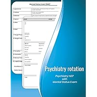 Psychiatry rotation Notebook: Psychiatry H&P with Mental Status Exam form, Perfect For nurses and students, 109 pages ( 8.5'' x 11'' ).
