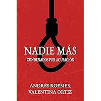 NADIE MÁS Condenados por Acusación (Spanish Edition)