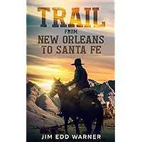 Trail from New Orleans to Santa Fe (The Rampy Family)
