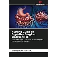 Nursing Guide to Digestive Surgical Emergencies: The nurse facing the non-traumatological digestive emergency. Practical sheets