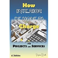 How Interior Designers Charge for Projects and Services (2nd Edition): Payment Options for Interior Design Clients