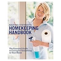 Martha Stewart's Homekeeping Handbook: The Essential Guide to Caring for Everything in Your Home Martha Stewart's Homekeeping Handbook: The Essential Guide to Caring for Everything in Your Home Hardcover