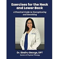 Exercises for the Neck and Lower Back: A Practical Guide to Strengthening and Stretching