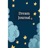 Dream Journal: Journal For Recording All Your Dreams, Literally or Figuratively - Write About Your Dreams or Aspirations - Write About the Interesting ... Sleep - 6