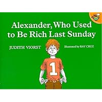 Alexander, Who Used to Be Rich Last Sunday Alexander, Who Used to Be Rich Last Sunday Paperback Kindle Audible Audiobook Hardcover Mass Market Paperback Audio CD