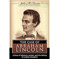 The Case of Abraham Lincoln: A Story of Adultery, Murder, and the Making of a Great President The Case of Abraham Lincoln: A Story of Adultery, Murder, and the Making of a Great President Audible Audiobook Hardcover Paperback Audio CD