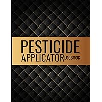 Pesticide Applicator Log Book: Pesticide Application Log Book - Pesticide Application Record Keeping Book - A4 - Information Record Sheet - Track ... Pesticide Details and Much More...