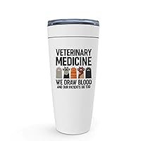 Veterinary Viking Tumbler White - Veterinary Med We Draw Blood and Our Patients Do Too - Specialist Animal Pet Lovers Doctor Technician 20oz