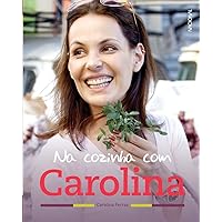 Na Cozinha com Carolina (Portuguese Edition) Na Cozinha com Carolina (Portuguese Edition) Paperback
