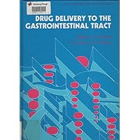 Drug Delivery to the Gastrointestinal Tract (Ellis Horwood Series in Physical Chemistry)